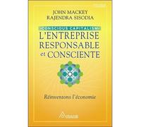 L'entreprise responsable et consciente - Conscious Capitalism - Réinventons l'économie - John Mackey - Ariane Publications - broché - Etude