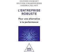 L'Entreprise robuste Olivier Hamant (Auteur), Sandra Enlart (Auteur), Olivier Charbonnier (Auteur)