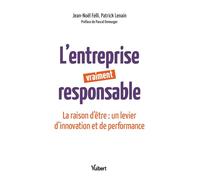 L'entreprise vraiment responsable La raison d'être : un levier d'innovation et de performance - Patrick Lenain - Vuibert - broché - Etude
