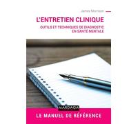 L'entretien clinique Outils et techniques de diagnostic en santé mentale - James Morrison - Mardaga - broché - Guide