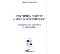 L'entretien Cognitif À Visée D'apprentissage : Un Dispositif Pour Aider L'élève En Mathématiques