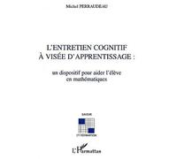 L'entretien cognitif à visée d'apprentissage : Un dispositif pour aider l'élève en mathématiques - Michel Perraudeau - L'harmattan - broché - Etude
