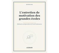 L'entretien de motivation des grandes écoles: Méthode et préparation de l'oral d'admission