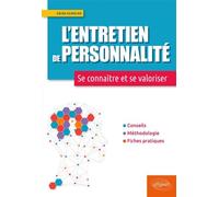 L'entretien de personnalité: Se connaître et se valoriser