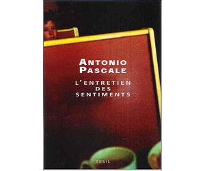 L'Entretien des sentiments - Pascale Antonio - Seuil - broché - Roman