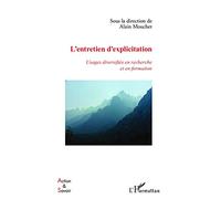 L'entretien d'explicitation : Usages diversifiés en recherche et en formation