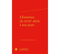 L'Entretien du XVIIIe siècle à nos jours - Agnès Cousson - Classiques Garnier - relié - Essai