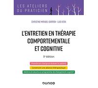 L'entretien en thérapie comportementale et cognitive Christine Mirabel-Sarron (Auteur), Luis Vera (Auteur)
