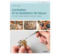 L'entretien et la réparation de bijoux Comment nettoyer, réparer et restaurer vos bijoux. - David McLoughlin - Eyrolles - broché - Guide
