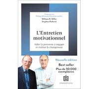 L'entretien motivationnel - 3e éd.: Aider la personne à engager et réaliser le changement