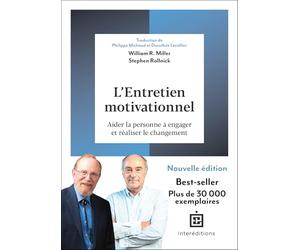 L'entretien motivationnel - 3e éd.: Aider la personne à engager et réaliser le changement