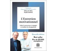 L'entretien Motivationnel - Aider La Personne À Engager Et Réaliser Le Changement