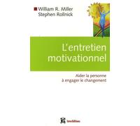 L'entretien motivationnel: Aider la personne à engager le changement