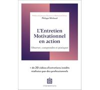 L'Entretien Motivationnel en action: Observer, comprendre et pratiquer