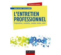 L'entretien professionnel - Préparation, conduite, compte rendu, suivi Hélène de Falco (Auteur), Corinne Laurier (Auteur)