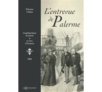 L'entrevue de Palerme, L'Impératrice Eugénie et le Duc d'Auma - Etienne Chilot - Charmoiset - broché - Etude