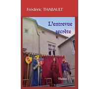 L'entrevue secrète: Théâtre