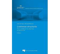 L'entrevue structurée - Pour améliorer la sélection du personnel: Pour améliorer la sélection du personnel