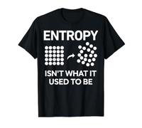 L'entropie n'est Pas ce qu'elle était drôle Physique Science Humour T-Shirt Graphique avec Valeur