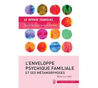 L'enveloppe psychique familiale et ses métamorphoses: Le Divan Familial n° 50