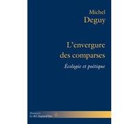 Michel Deguy – L'envergure des comparses – Écologie et poétique