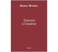 L'envers à l'endroit - Sonia Rykiel - Fayard - broché - Beau livre