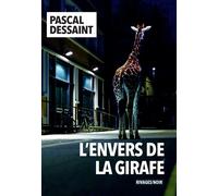 L'Envers de la girafe - Pascal Dessaint - Rivages - broché - Roman