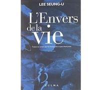 L'envers de la vie Seung-U Lee (Auteur)