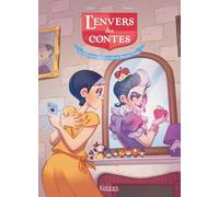L'envers des contes Tome 2 : la belle-mère pas si cruelle de Blanche-Neige