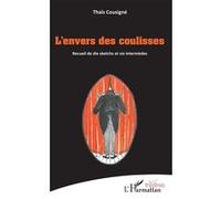 L'envers des coulisses Recueil de dix sketchs et six intermèdes - Thaïs Cousigné - L'harmattan - broché - Théâtre