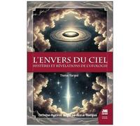L'envers Du Ciel - Mystères Et Révélations De L'ufologie