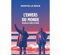 L'envers Du Monde - Retour De Corée Du Nord
