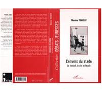 L'envers du stade Le football, la cité et l’école - Maxime Travers - L'harmattan - broché - Etude