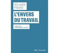 L'envers Du Travail - Le Genre De L'émancipation Ouvrière