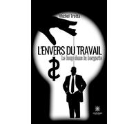 L'envers du travail Le loup dans la bergerie - Michel Trotta - Le Lys Bleu - broché - Roman