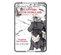 L'envers d'une fusillade: Fourmies, 1er mai 1891 : un patron face à la grève