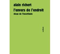 L'envers et l'endroit Eloge de l'incertitude - Alain Richert - Sens Et Tonka Eds - broché - Essai