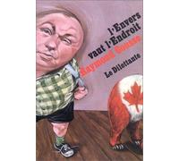 L'envers vaut l'endroit: VIVE LE QUEBEC LIBRE !, LA DECOUVERTE DE L'AFRIQUE, UN ENTRETIEN AVEC RAYMOND CO