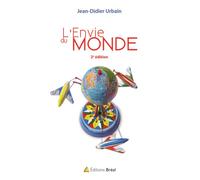 L'envie du monde 2ème Edition - Jean-Didier Urbain - Bréal - broché - Essai