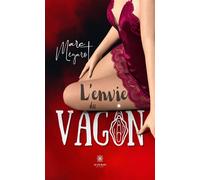 L'envie du vagin - Marc Mégarot - Le Lys Bleu - broché - Roman