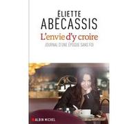 L'Envie d'y croire: Journal d'une époque sans foi