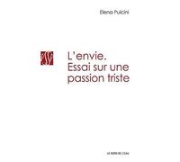L'envie. Essai sur une passion triste