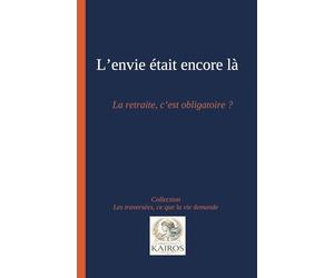 L'envie était encore là: La retraite, c'est obligatoire?