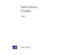 Sophie Fontanel – L'Envie – Roman – Broché – Éditions Robert Laffont