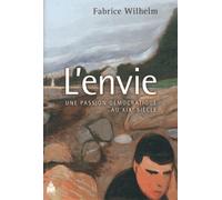 L'envie - Une Passion Démocratique Au Xixe Siècle