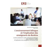 L'environnement bilingue et l'implication des enseignants du Burkina Ce livre présente le cadre institutionnel bilingue pour montrer le niveaud'implication - Bénewendé NITIEMA - Universitaires Europee