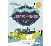L'environnement Celia Moncoq (Traduction), Pau Morgan (Illustration), Jonathan Litton (Auteur)