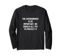 L'environnement est si important, nous devrions tous essayer de... Manche Longue