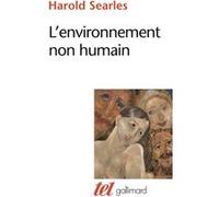 L'environnement non humain Harold F. Searles (Auteur), Daniel Blanchard (Traduction)
