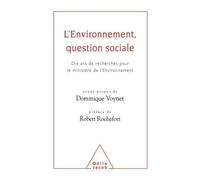 L'Environnement, question sociale Dix ans de recherche pour le ministère de l'Environnement - Robert Rochefort - Odile Jacob - broché - Essai